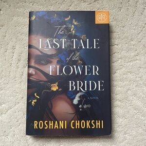 The Last Tale of the Flower Bride Novel by Roshani Chokshi BOTM edition